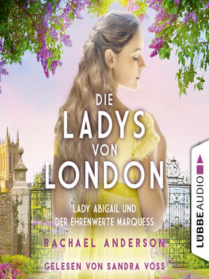 cover image of Die Ladys von London--Lady Abigail und der ehrenwerte Marquess--Die Serendipity-Reihe, Teil 2